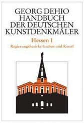 Georg Dehio: Dehio - Handbuch der deutschen Kunstdenkmäler: Hessen - Tl.1