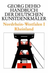 Georg Dehio: Dehio - Handbuch der deutschen Kunstdenkmäler: Nordrhein-Westfalen I - Tl.1