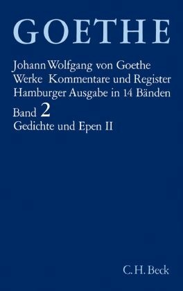 Werke, Hamburger Ausgabe: Goethes Werke  Bd. 2: Gedichte und Epen II - Tl.2