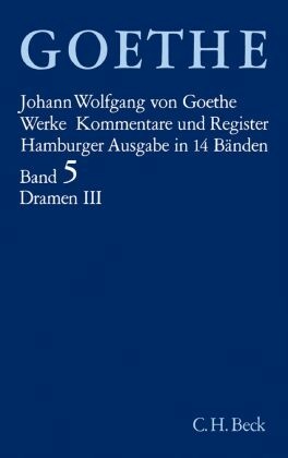Goethes Werke  Bd. 5: Dramatische Dichtungen III - Tl.3