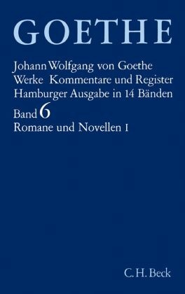 Goethes Werke  Bd. 6: Romane und Novellen I - Tl.1