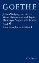 Werke, Hamburger Ausgabe: Goethe Werke  Bd. 9: Autobiographische Schriften I - Tl.1