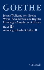 Werke, Hamburger Ausgabe: Goethes Werke  Bd. 10: Autobiographische Schriften II - Tl.2