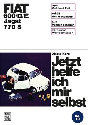 Jetzt helfe ich mir selbst: Fiat 600/D/E Jagst 770 S