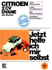 Jetzt helfe ich mir selbst: Citroën 2 CV Dyane, alle Modelle  bis Sept. 1990