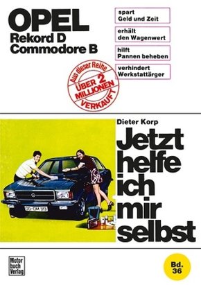 Jetzt helfe ich mir selbst: Opel Rekord D / Commodore D