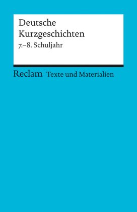 Deutsche Kurzgeschichten. 7.-8. Schuljahr - Tl.1