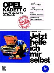 Jetzt helfe ich mir selbst: Opel Kadett C (mit Typ GT/E 73-79)