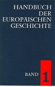 Handbuch der europäischen Geschichte / Europa im Wandel von der Antike zum Mittelalter (Handbuch der europäischen Geschi