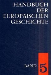 Handbuch der europäischen Geschichte / Europa von der Französischen Revolution bis zu den nationalstaatlichen Bewegungen