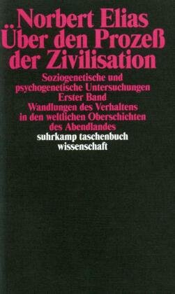 Gesammelte Schriften: Über den Prozeß der Zivilisation. Soziogenetische und psychogenetische Untersuchungen - Bd.1