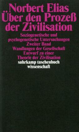 Gesammelte Schriften: Über den Prozeß der Zivilisation. Soziogenetische und psychogenetische Untersuchungen - Bd.2