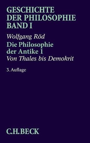 Geschichte der Philosophie: Geschichte der Philosophie Bd. 1: Die Philosophie der Antike 1: Von Thales bis Demokrit - Tl.1
