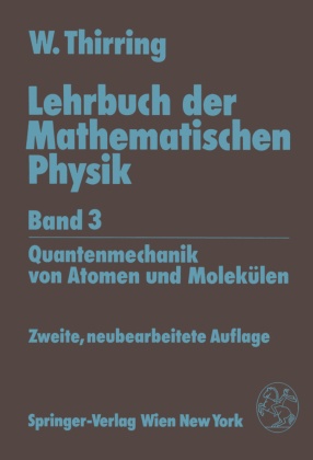 Lehrbuch der Mathematischen Physik: Quantenmechanik von Atomen und Molekülen