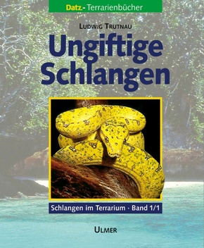 Schlangen im Terrarium, 2 Bde. in 3 Tl.-Bdn.: Ungiftige Schlangen, 2 Tl.-Bde.