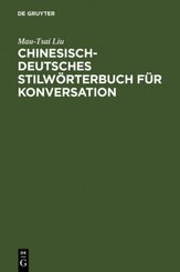 Chinesisch-deutsches Stilw&ouml;rterbuch f&uuml;r Konversation