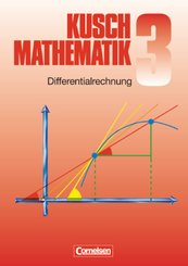 Mathematik, Neuausgabe: Kusch: Mathematik - Bisherige Ausgabe - Band 3
