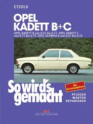 So wird's gemacht: Opel Kadett B + C 08/65 bis 08/79, Opel Olympia A 08/67 bis 08/70