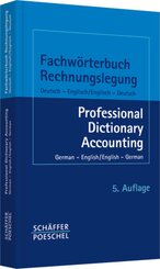Fachwörterbuch Rechnungslegung, Deutsch-Englisch, Englisch-Deutsch; Professional Dictionary Accounting, German-English,