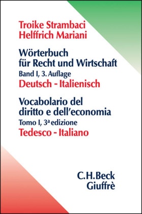 Wörterbuch für Recht und Wirtschaft; Vocabolario del diritto e dell' economica: Deutsch-Italienisch. Tedesco-Italiano