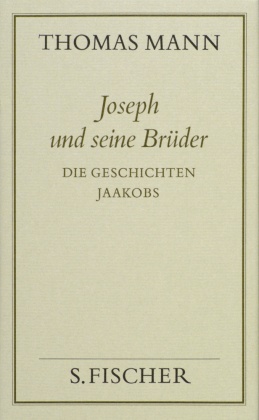 Joseph und seine Brüder, 4 Bde.: Die Geschichten Jaakobs