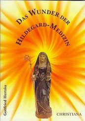 Das Wunder der Hildegardmedizin