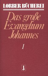 Johannes, das grosse Evangelium - Bd.1