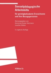 Sexualpädagogische Arbeitshilfe für geistigbehinderte Erwachsene und ihre Bezugspersonen