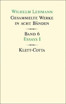 Gesammelte Werke in acht Bänden / Essays I (Gesammelte Werke in acht Bänden, Bd. 6) - Tl.1