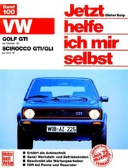 Jetzt helfe ich mir selbst: VW Golf GTI (bis 10/83)  VW Scirocco GTI/GLI (bis 4/81)