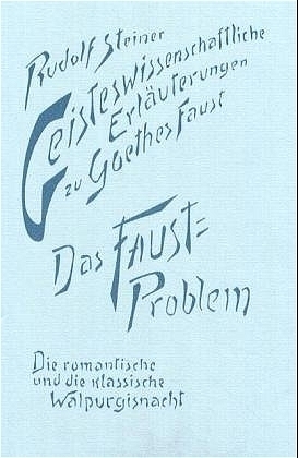 Geisteswissenschaftliche Erläuterungen zu Goethes 'Faust', 2 Bde.: Das Faust-Problem