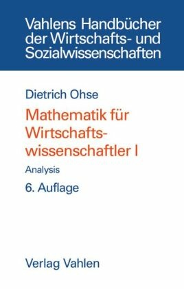 Mathematik für Wirtschaftswissenschaftler  Bd. I: Analysis
