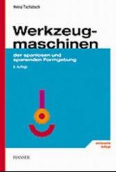 Werkzeugmaschinen der spanlosen und spanenden Formgebung
