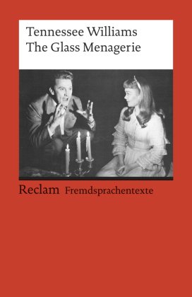 The Glass Menagerie. Englischer Text mit deutschen Worterklärungen. B2-C1 (GER)