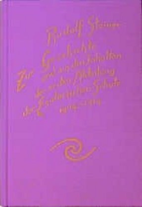 Zur Geschichte und aus den Inhalten der ersten Abteilung der Esoterischen Schule 1904-1914