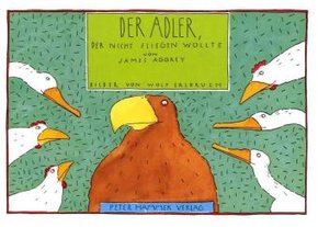 Der Adler, der nicht fliegen wollte