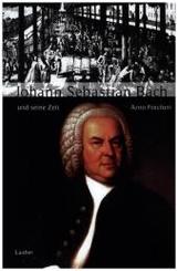 Große Komponisten und ihre Zeit: Johann Sebastian Bach und seine Zeit
