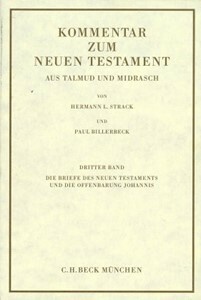 Kommentar zum Neuen Testament, 6 Bde.: Kommentar zum Neuen Testament aus Talmud und Midrasch  Bd. 3: Die Briefe des Neuen Testaments und die Offenbarung Johann