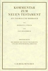 Kommentar zum Neuen Testament, 6 Bde.: Kommentar zum Neuen Testament aus Talmud und Midrasch  Bd. 3: Die Briefe des Neuen Testaments und die Offenbarung Johann