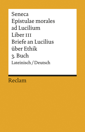 Briefe an Lucilius über Ethik - Epistulae morales ad Lucilium - Tl.3