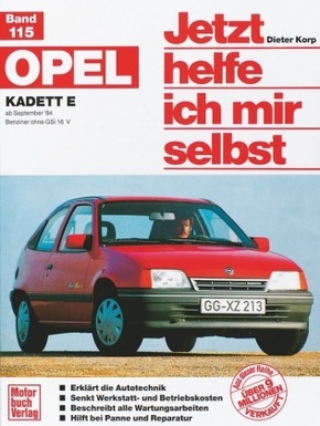 Jetzt helfe ich mir selbst: Opel Kadett E (ab September '84)