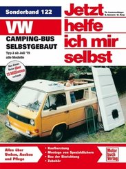 Jetzt helfe ich mir selbst: VW Camping-Bus selbstgebaut, Typ 2 ab Juli '79
