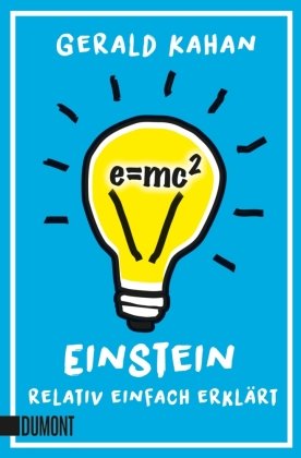 E = mc2, Einstein relativ einfach erklärt