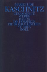 Gesammelte Werke, 7 Bde., Ln: Die Hörspiele; Die biographischen Studien
