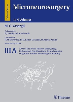 Microneurosurgery, 4 Vols.: AVM of the Brain, History, Embryology, Pathological Considerations, Hemodynamics, Diagnostic Studies, Microsurgeral Anat