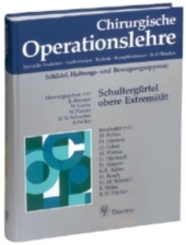 Chirurgische Operationslehre: Schultergürtel, obere Extremität