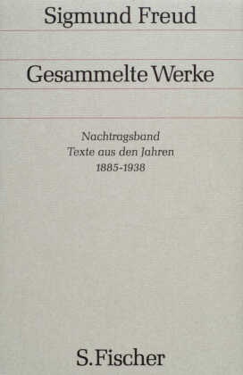 Gesammelte Werke: Nachtragsband, Texte aus den Jahren 1885-1938