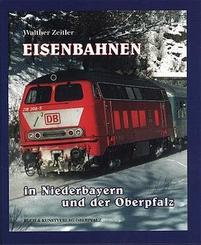 Eisenbahnen in Niederbayern und in der Oberpfalz