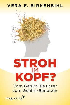 Stroh im Kopf? Vom Gehirn-Besitzer zum Gehirn-Benutzer