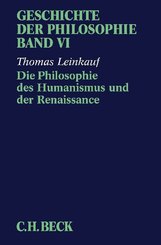 Geschichte der Philosophie: Geschichte der Philosophie Bd. 6: Die Philosophie des Humanismus und der Renaissance